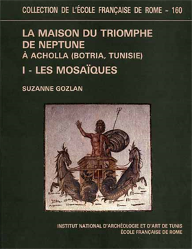 9782728302222-La maison du triomphe de Neptune à Acholla (Botria, Tunisie). Vol.I: Le mosaique